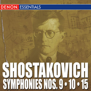 Shostakovich: Symphonies Nos. 9 - 10 - 15