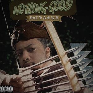 NOTHING GOOD VOL 1. (Explicit)