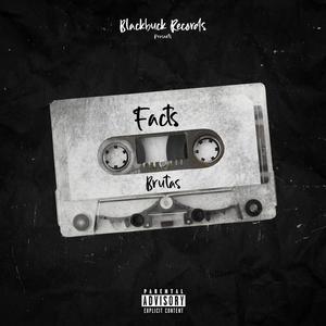 Facts (feat. Brutas) [Explicit]