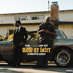 Now or Later (feat. Osbe Chill) (Explicit)
