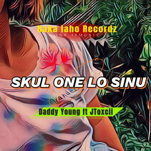 SKULL ONE LO SINU (feat. DADDY YOUNG | JTOXCII)