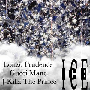 ICE (feat. Gucci Mane & J-Killz The Prince) [Explicit]