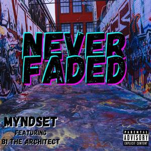 Never Faded (feat. B1 the Architect) [Explicit]