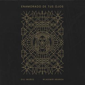 Enamorado De Tus Ojos (feat. Wladimir Aranda)