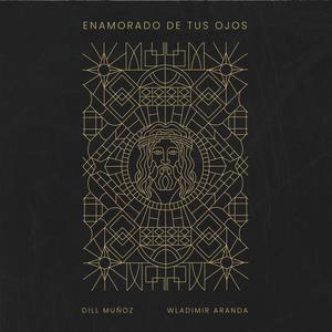 Enamorado De Tus Ojos (feat. Wladimir Aranda)