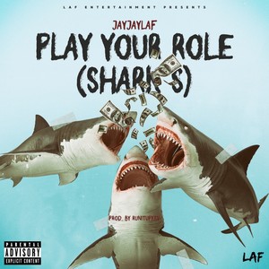 Play Your Role (Shark's) [Explicit]