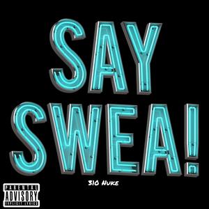 Say Swea (Explicit)