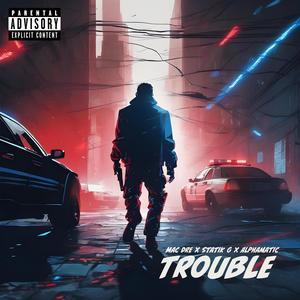 Trouble (feat. Mac Dre & AlpHamatic) (Explicit)