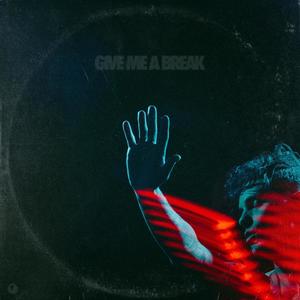 Give Me A Break (Explicit)