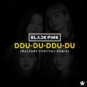 DDU-DU DDU-DU (WALFARS Festival Remix)