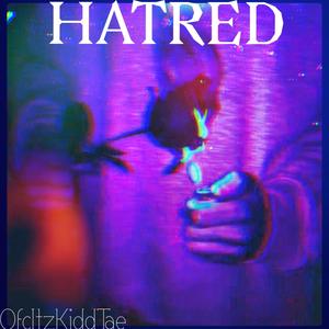 HATRED (Explicit)