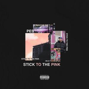 Stick To The Pink (Explicit)