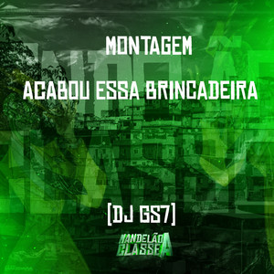 Montagem - Acabou Essa Brincadeira (Explicit)