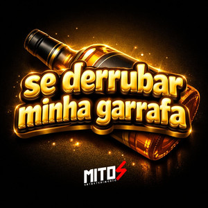 Se Derrubar Minha Garrafa (Explicit)