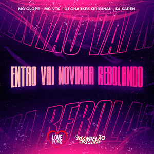 Entao Vai Novinha Rebolando (Explicit)