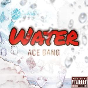 Water (feat. AceGangGT) [Explicit]