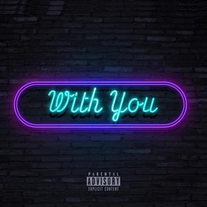 with you(feat. Brazen) (Explicit)