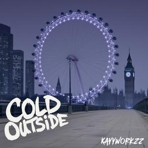 Kayyworkzz - Cold Outside (Explicit)