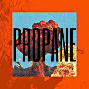 PROPANE (feat. Whiter0$e) [Explicit]