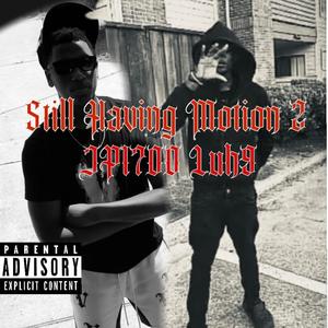 Still Having Motion 2 (feat. Luh9) [Explicit]