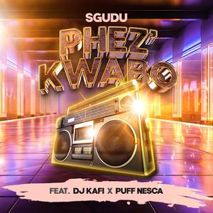 Phez'Kwabo (feat. DJ Kafi & Puff Nesca)