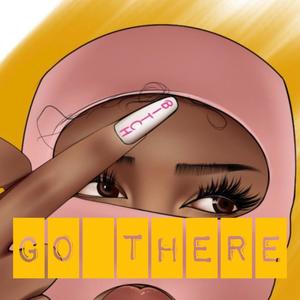 Go There (Explicit)