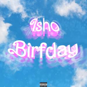 Isho Birfday (Explicit)