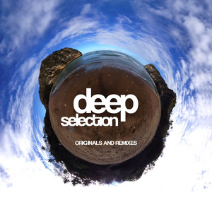 DEEP SELECTION - ORIGINALS & REMIXES