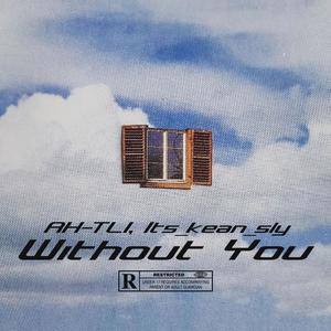 Without You (feat. Its_kean_sly)