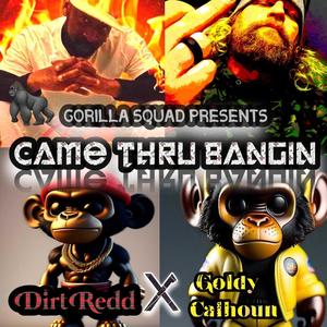 Came Thru Bangin (feat. DirTReDD) (Explicit)