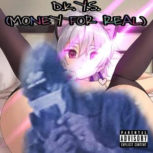 DKYS(MONEY FOR REAL) (Explicit)