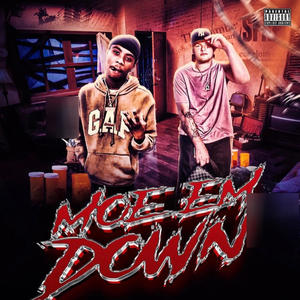 Moe Em Down (feat. Lil Moe 6Blocka & JudyJay) (Explicit)