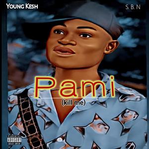 Pami (kill me) [Explicit]