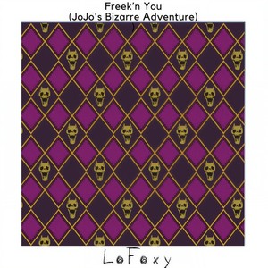 Freek’n You (JoJo's Bizarre Adventure)