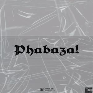 Phabaza (feat. Jvdu) [Explicit]