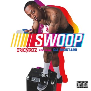 Swoop (feat. DJ Mustard) - Single [Explicit]