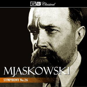 Mjaskowskij: Symphony No. 26 (Single)