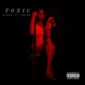 Toxic (feat. Brian)