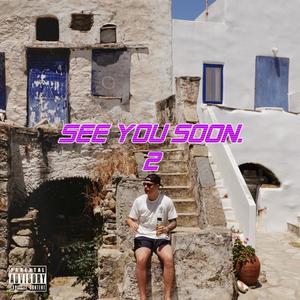 See You Soon 2 (Explicit)