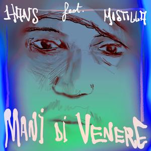 Mani di venere (feat. Mistilla) (Explicit)