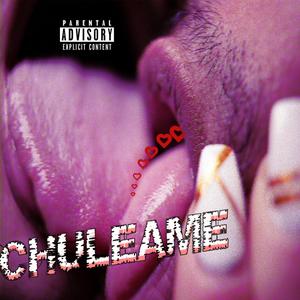 Chuleame (Explicit)