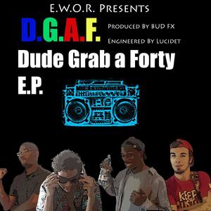 Dude Grab a Forty E.P.