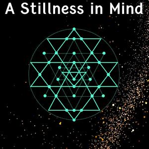 A Stillness In Mind