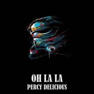 Oh la la(feat. Percy Delicious)