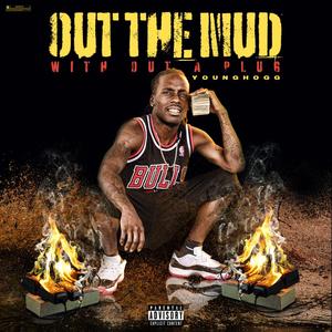 Out The Mud With Out A Plug (Explicit)