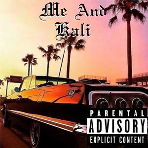 Me And Kali (feat. Kali Lokz) [Explicit]