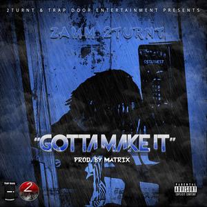 Gotta Make It (Explicit)