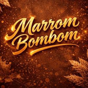 Marrom Bombom (Explicit)