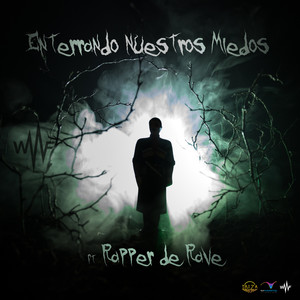 Enterrando Nuestros Miedos (feat. Rapper de Rave)