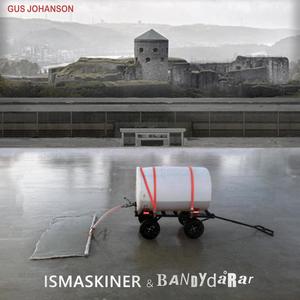 Ismaskiner & Bandydårar (feat. Jimi Corneliusson)